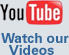 YouTube - Watch our Videos